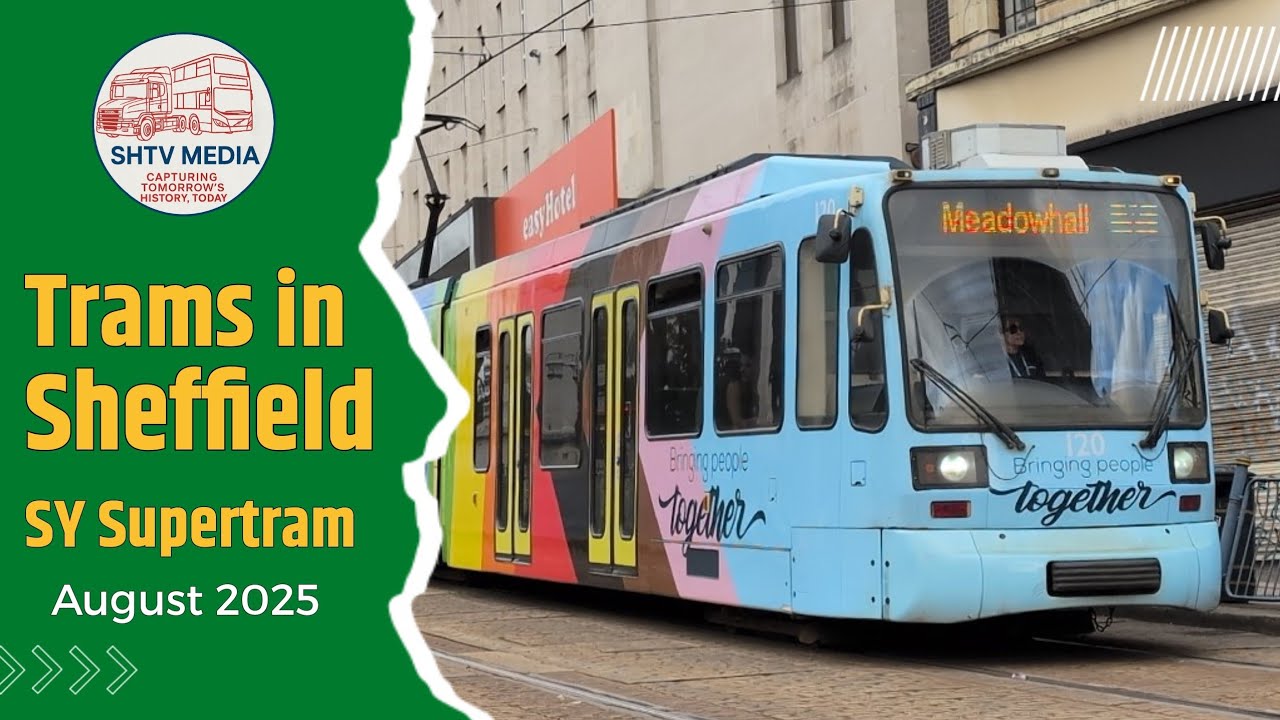 🚋 Sheffield Supertram at Halfway P&R & Ponds Forge | August 2025