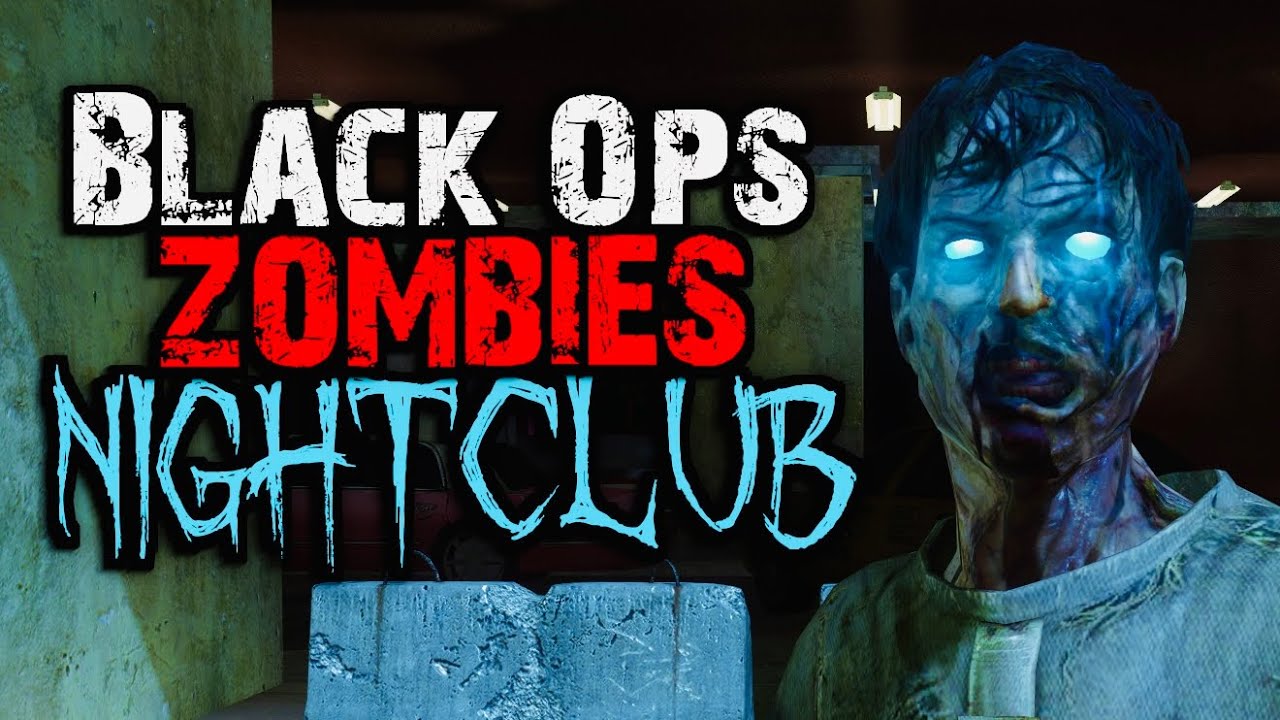 Black Ops Custom Zombies: Nightclub! EPIC MAP!!