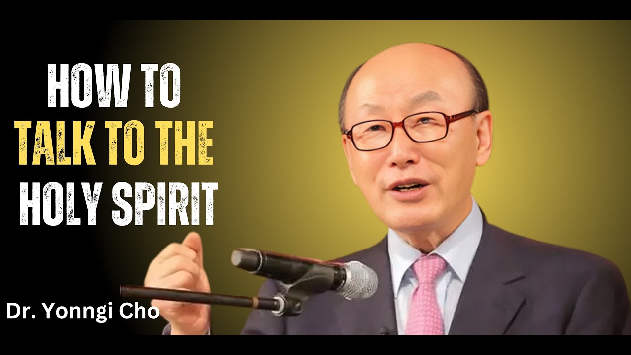 How to Talk to the Holy Spirit|| Dr. David Yonggi Cho Motivational Speech