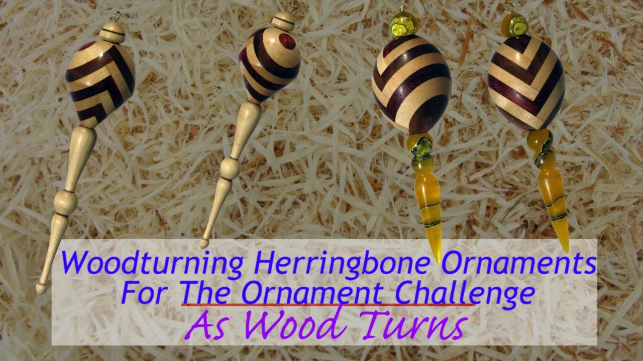 Woodturning Herringbone Ornaments For the Ornament Challenge