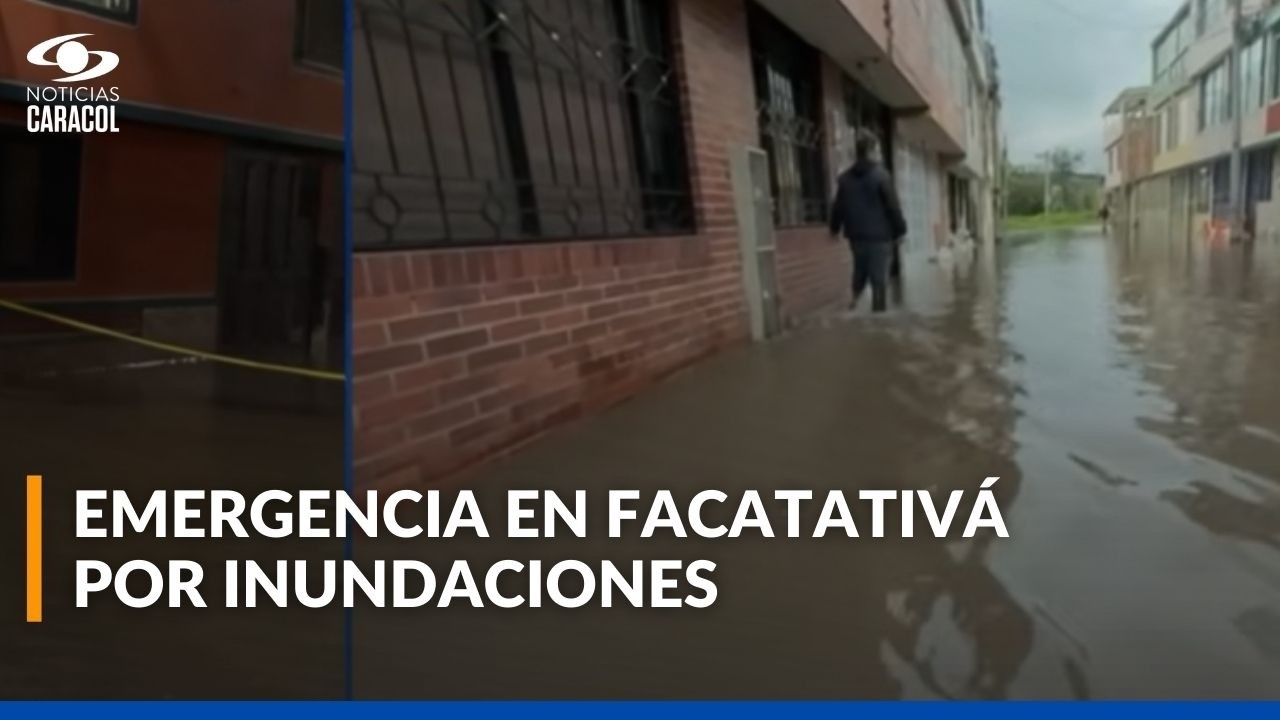 Autoridades en Cundinamarca atienden inundaciones en Facatativ&aacute; tras fuertes lluvias