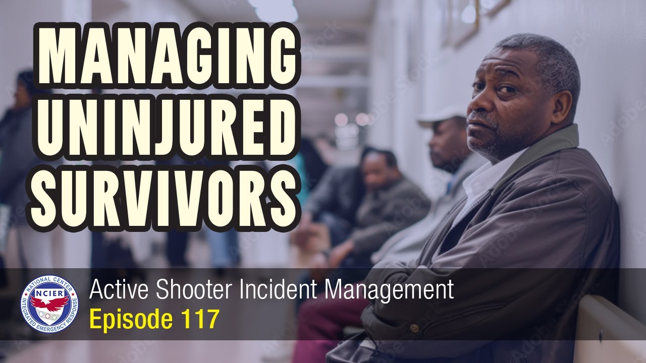 Ep 117: Managing Uninjured Survivors