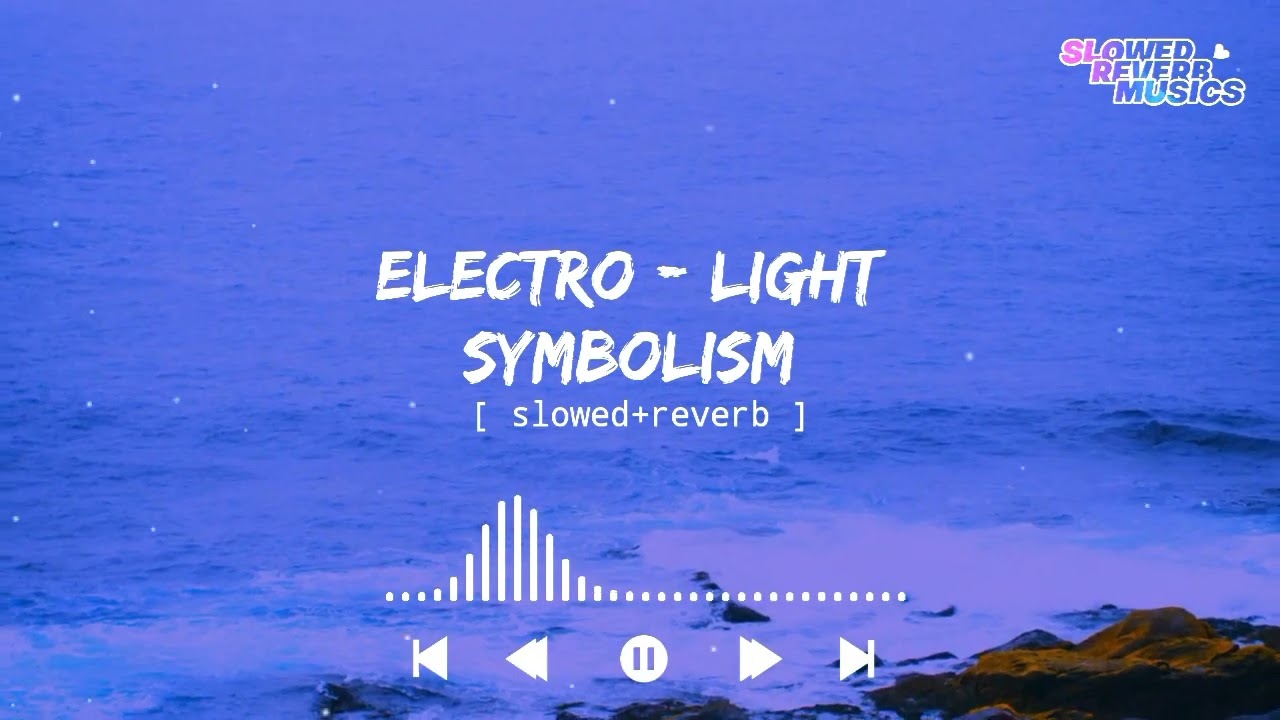 Electro - Light - Symbolism [ Slowed+Reverb ] || Slowed Reverb Musics || NCS Music's