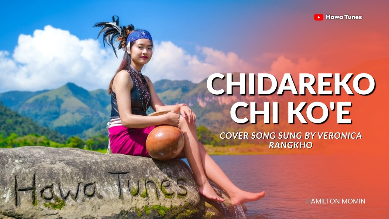 Hawa Tunes - Chidareko Chi Ko'e (Cover) | Garo Song | Achik Song