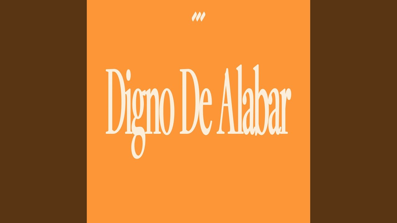Digno De Alabar