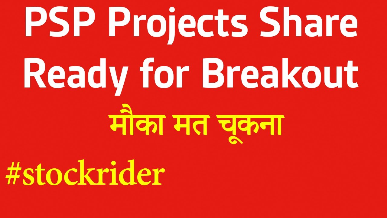 PSP Projects Share Analysis | PSP Projects Share Ready for Breakout