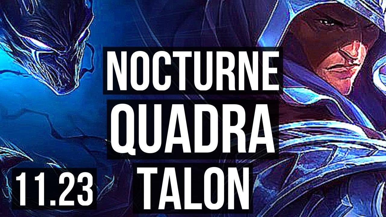 NOCTURNE vs TALON (JNG) | Quadra, Legendary, 15/4/5 | NA Grandmaster | 11.23