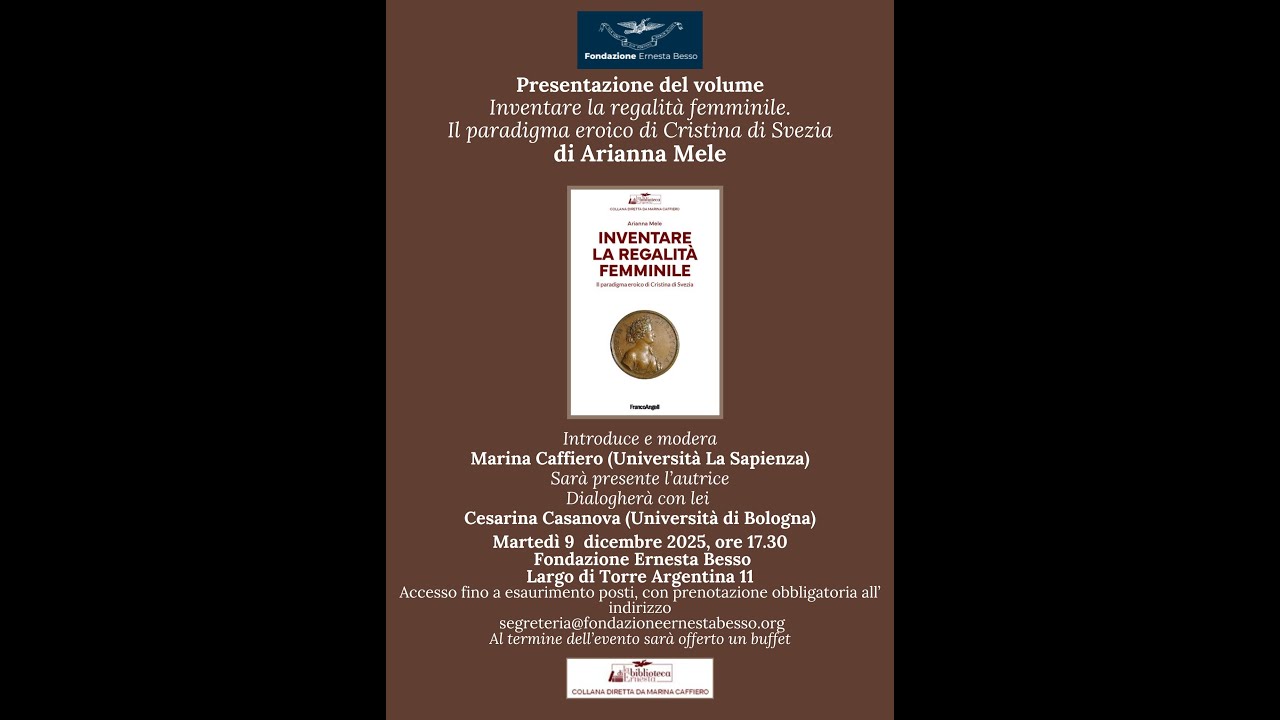 Inventare la regalità femminile. Il paradigma eroico di Cristina di Svezia. Fondazione Ernesta Besso