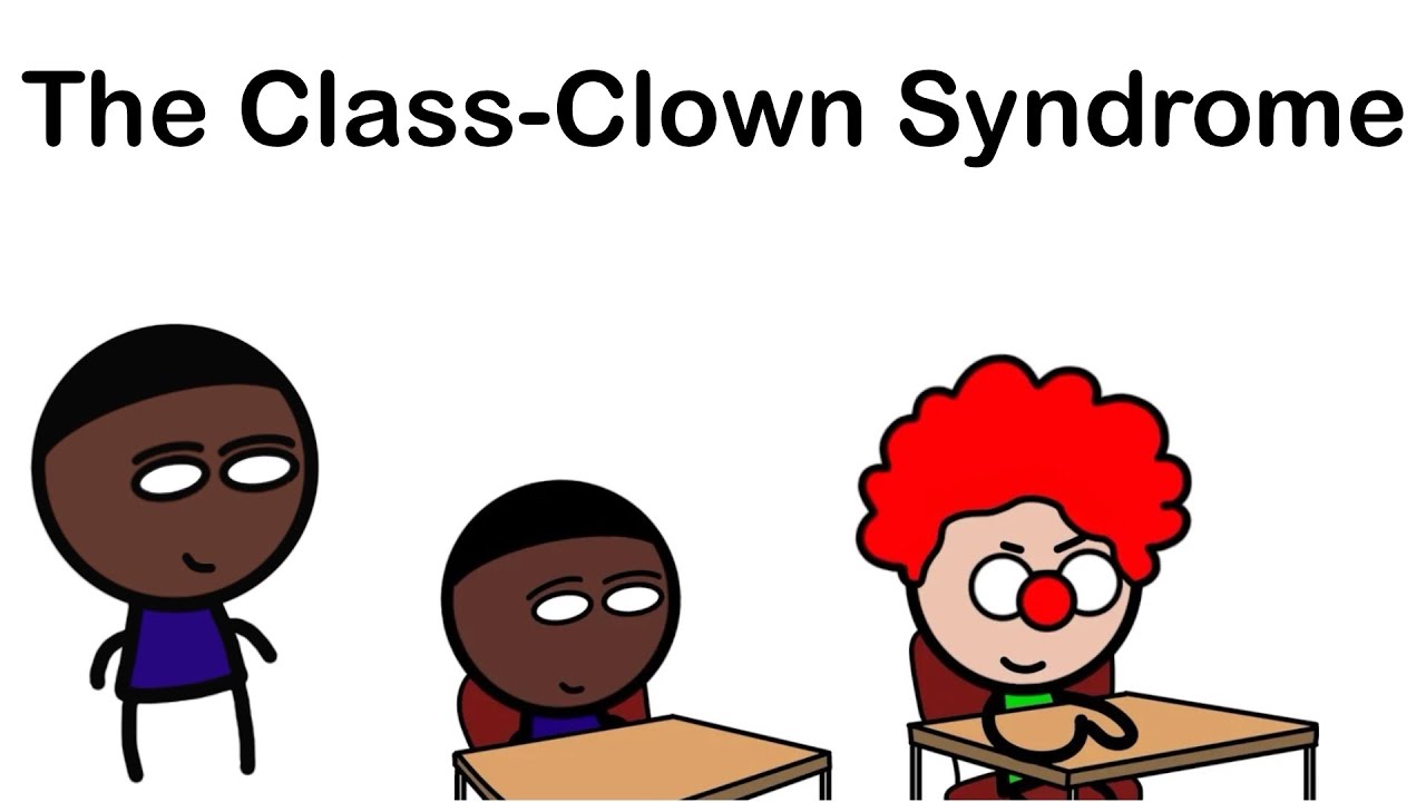 The Class Clown Syndrome