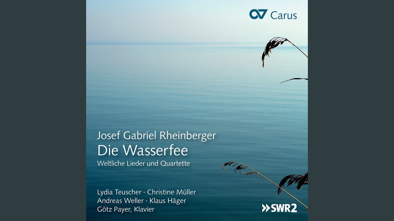 Rheinberger: Die Wasserfee, Op. 21