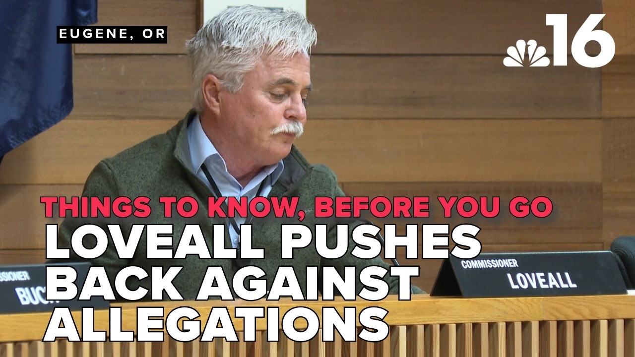 Things to know before you go: Loveall pushing back against allegations of retaliation