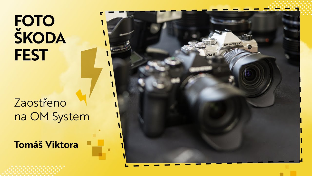FotoŠkoda FEST Jaro 2025 - Tomáš Viktora: Zaostřeno na OM System