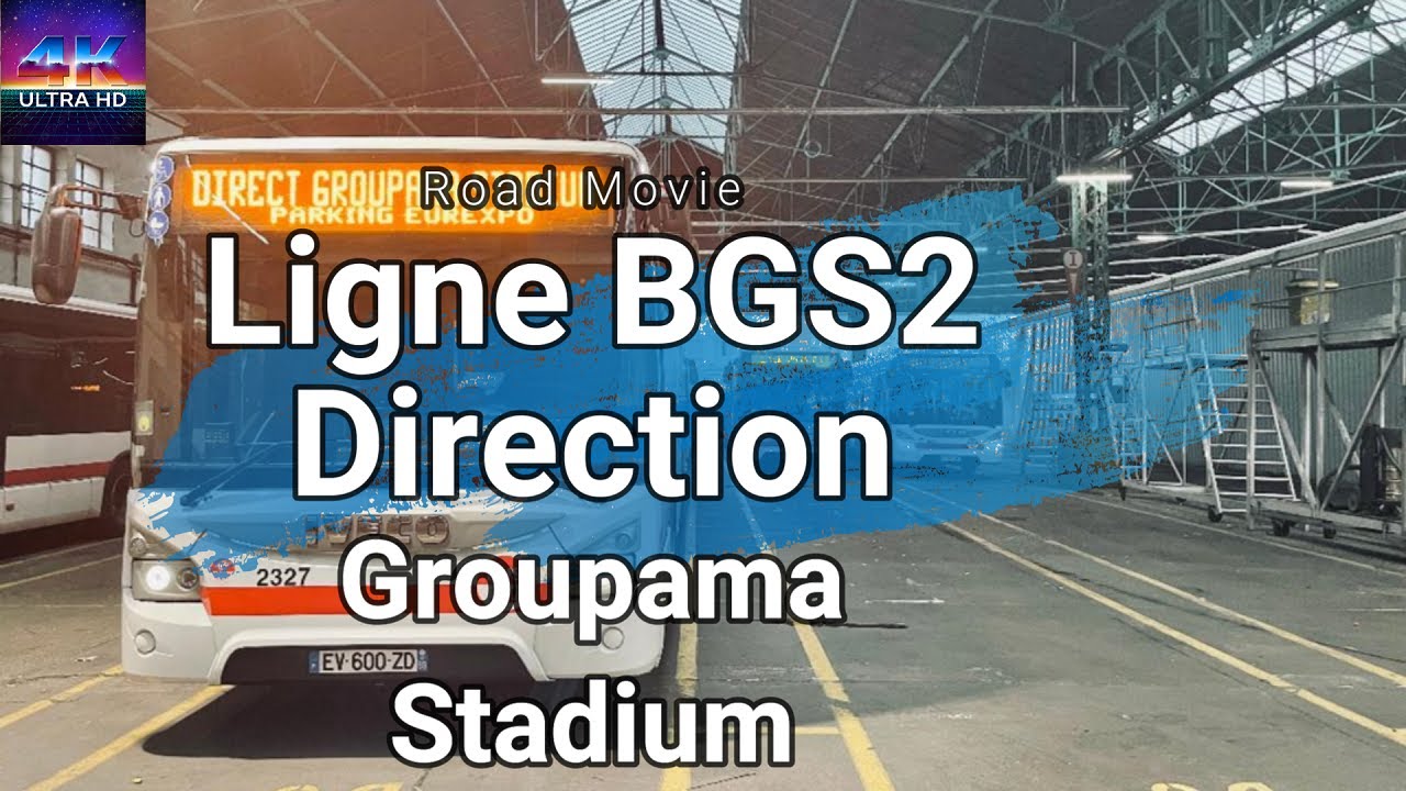 [Road Movie 4K UHD] Ligne BGS2 du réseau TCL Lyon direction Groupama Stadium. 🚌