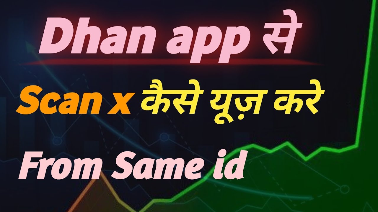 how to use scan x through dhan app || dhan app scan x 