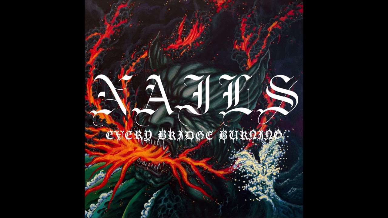 Nails - Every Bridge Burning 2024 (Full Album)