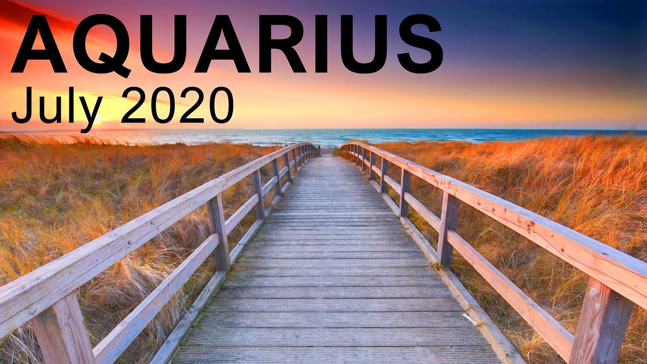 AQUARIUS JULY 2020 TAROT READING  