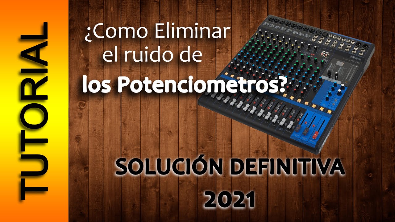 Como Eliminar el ruido de los Potenciómetros / Solución definitiva 2021