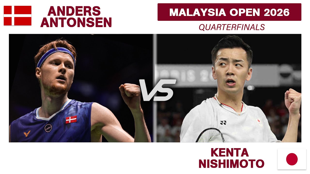QUARTERFINAL | Anders ANTONSEN Vs Kenta NISHIMOTO | Petronas Malaysia Open 2026