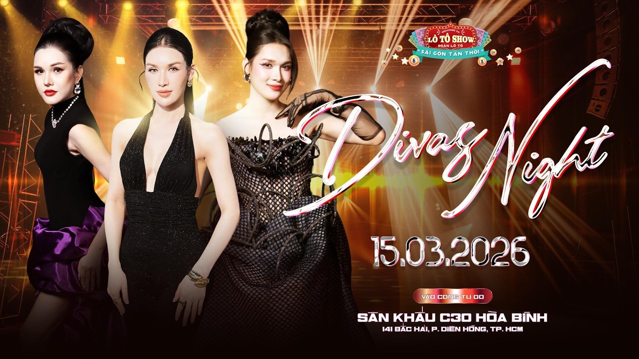 [ LIVE ] DIVAS NIGHT | ĐOÀN LÔ TÔ SÀI GÒN TÂN THỜI