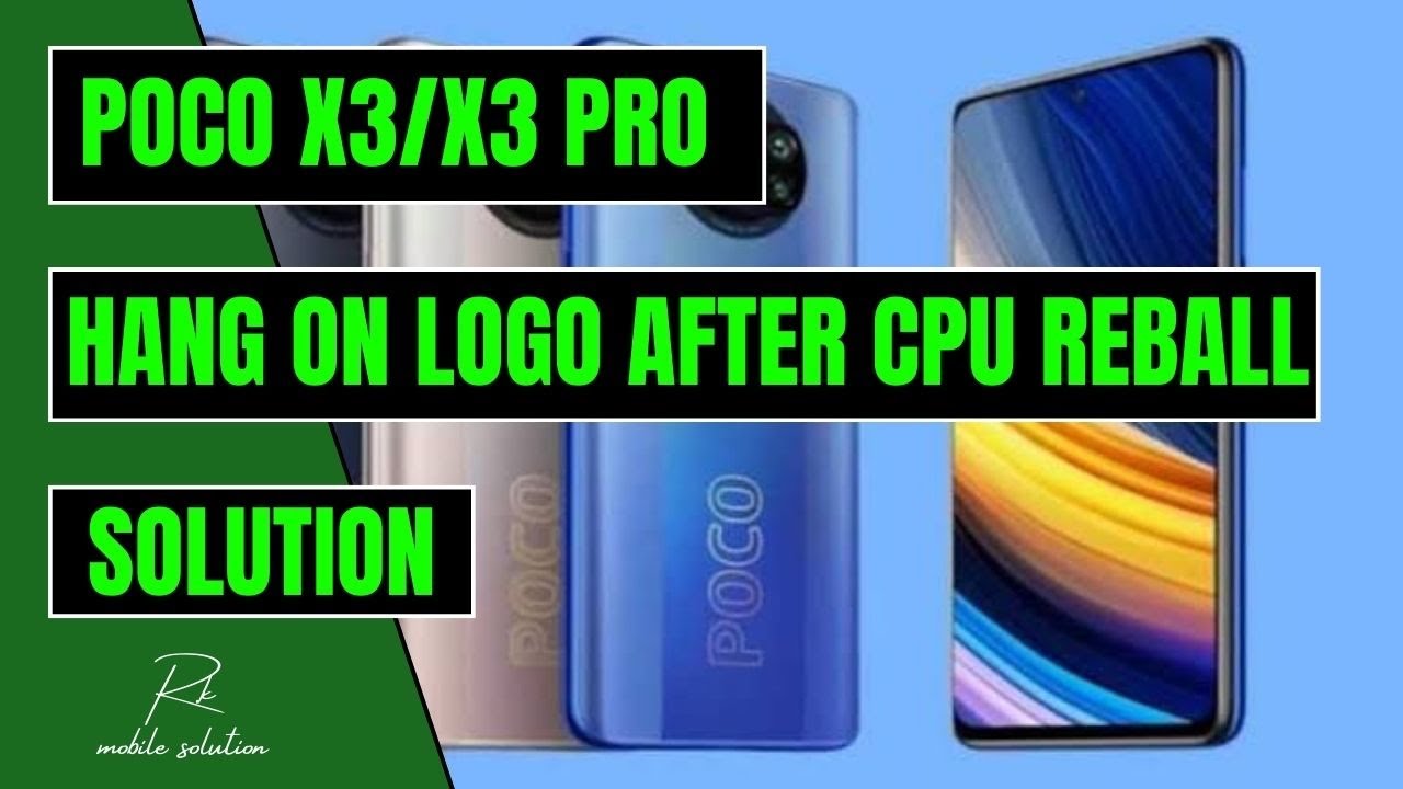 Poco X3 Pro Hang On Logo After CPU Reball | Poco X3 Hang On Logo | Poco X3/X3 pro Logo Stuck
