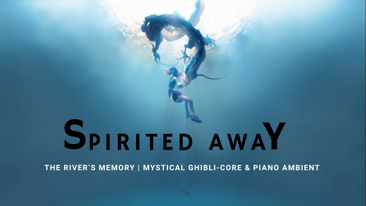 THE RIVER’S MEMORY | Mystical Ghibli-core & Piano Ambient
