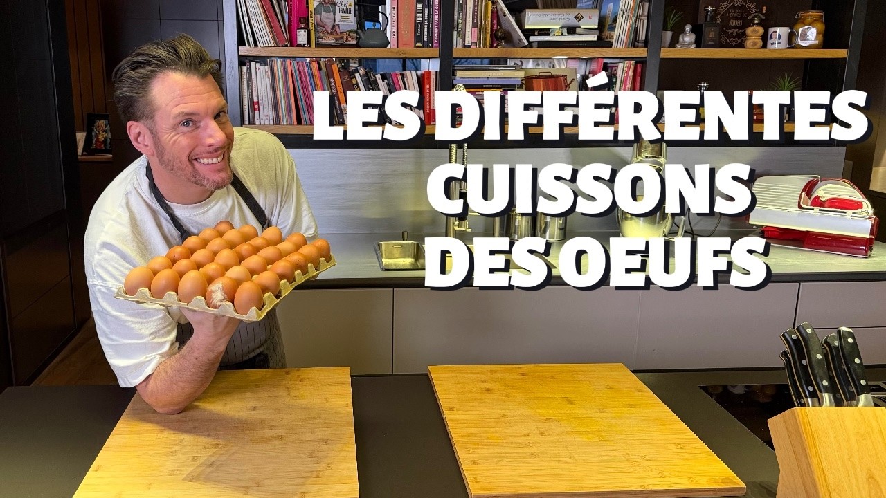 LES DIFFÉRENTES CUISSONS DES OEUFS : MOLLETS, DURS, NUAGES, À LA COQUE...