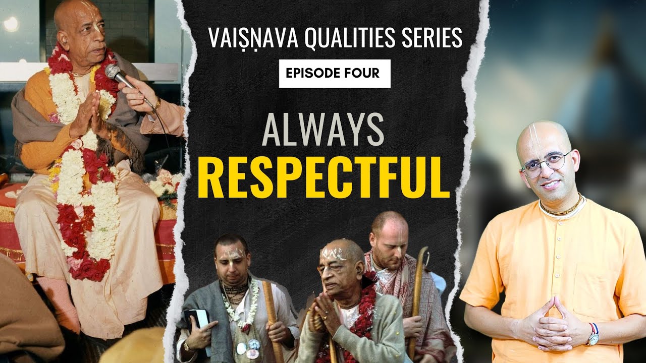 Always Respectful || Episode [4/26] || 26 Vaishnava Qualities Series || HG Amogh Lila Prabhu