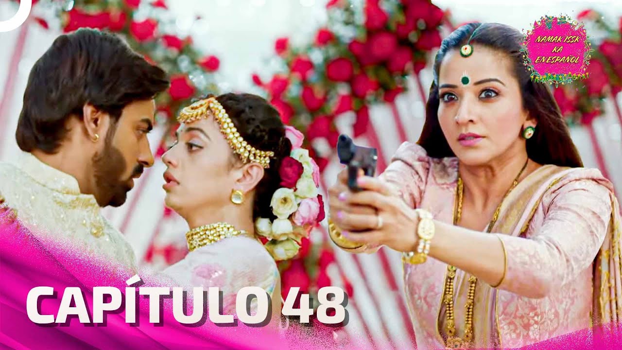 Namak Issk Ka en Español Capitulo 48 (Doblado en Español) | Novela India