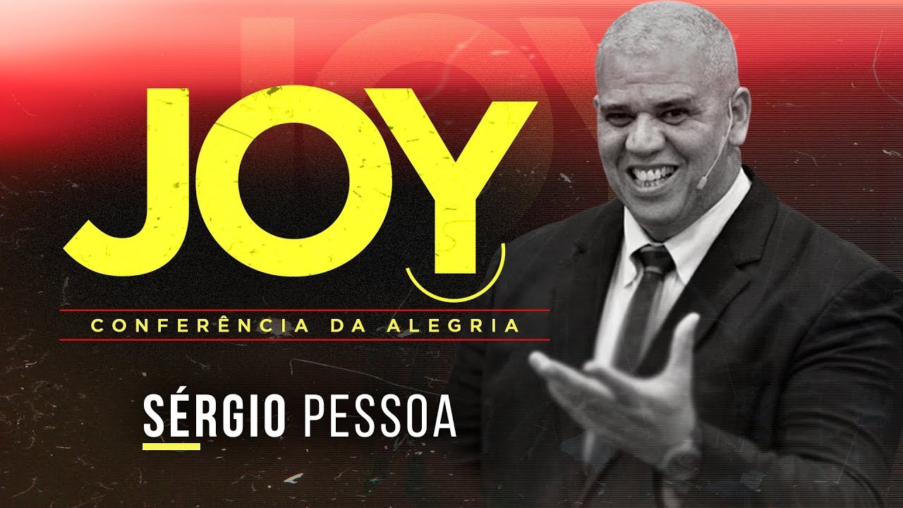 Sérgio Pessoa  | CONFERÊNCIA JOY | DIA 2