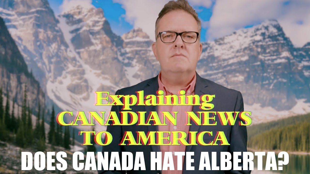 EXPLAINING CANADIAN NEWS TO AMERICA: ALBERTA