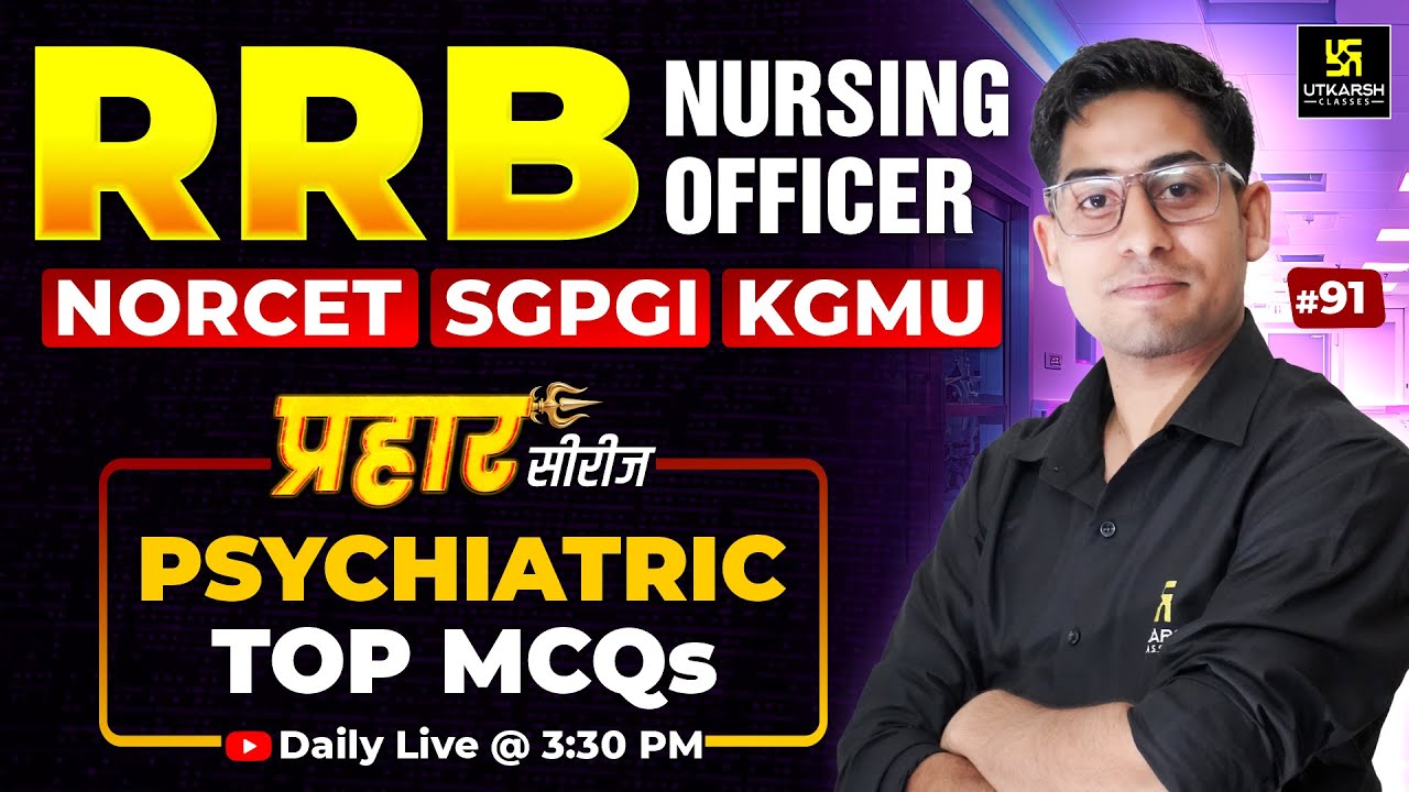 प्रहार Series | RRB Nursing Officer | NORCET 10 | SGPGI & KGMU | Top MCQs #91 | Amit Sir