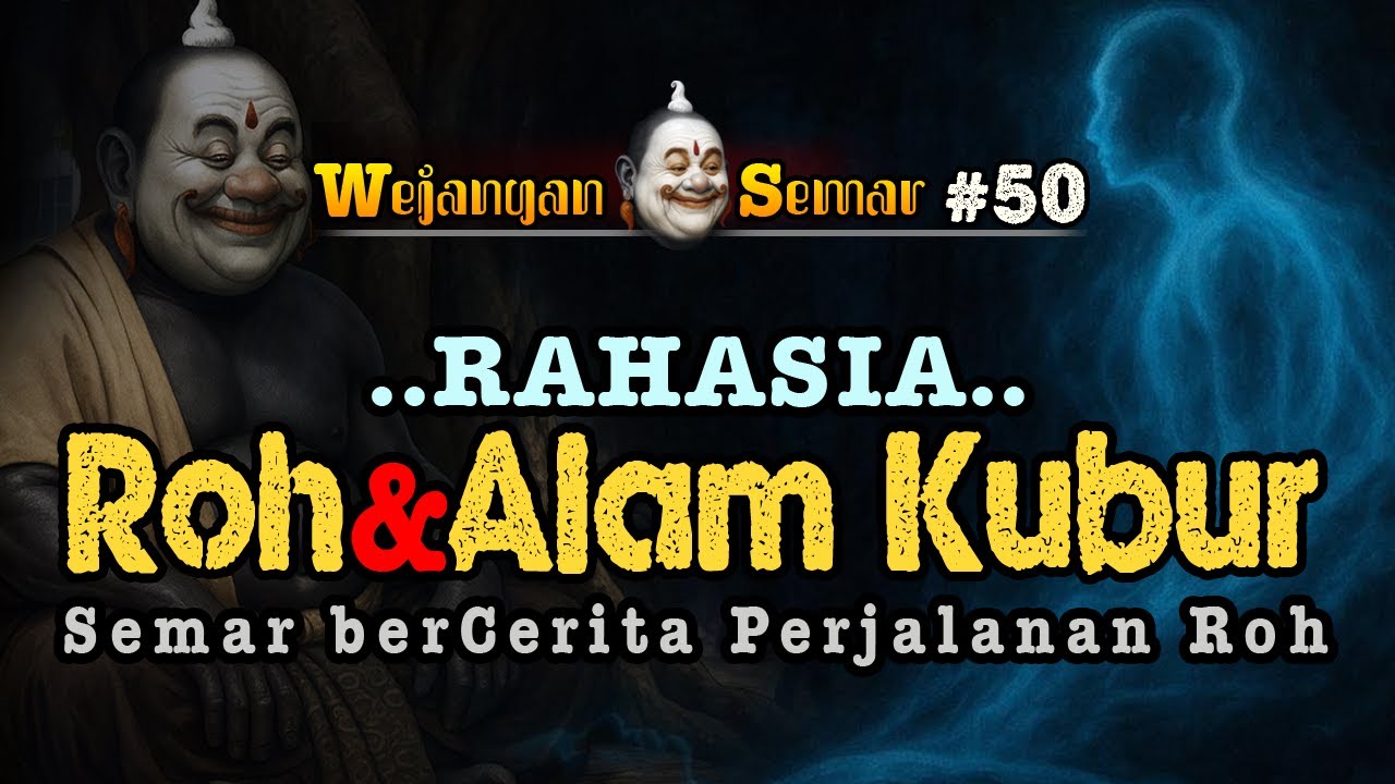 RAHASIA Alam KUBUR dan Perjalanan ROH Setelah Mati ‼️ #wejangan #semarjawa #pituturjawa
