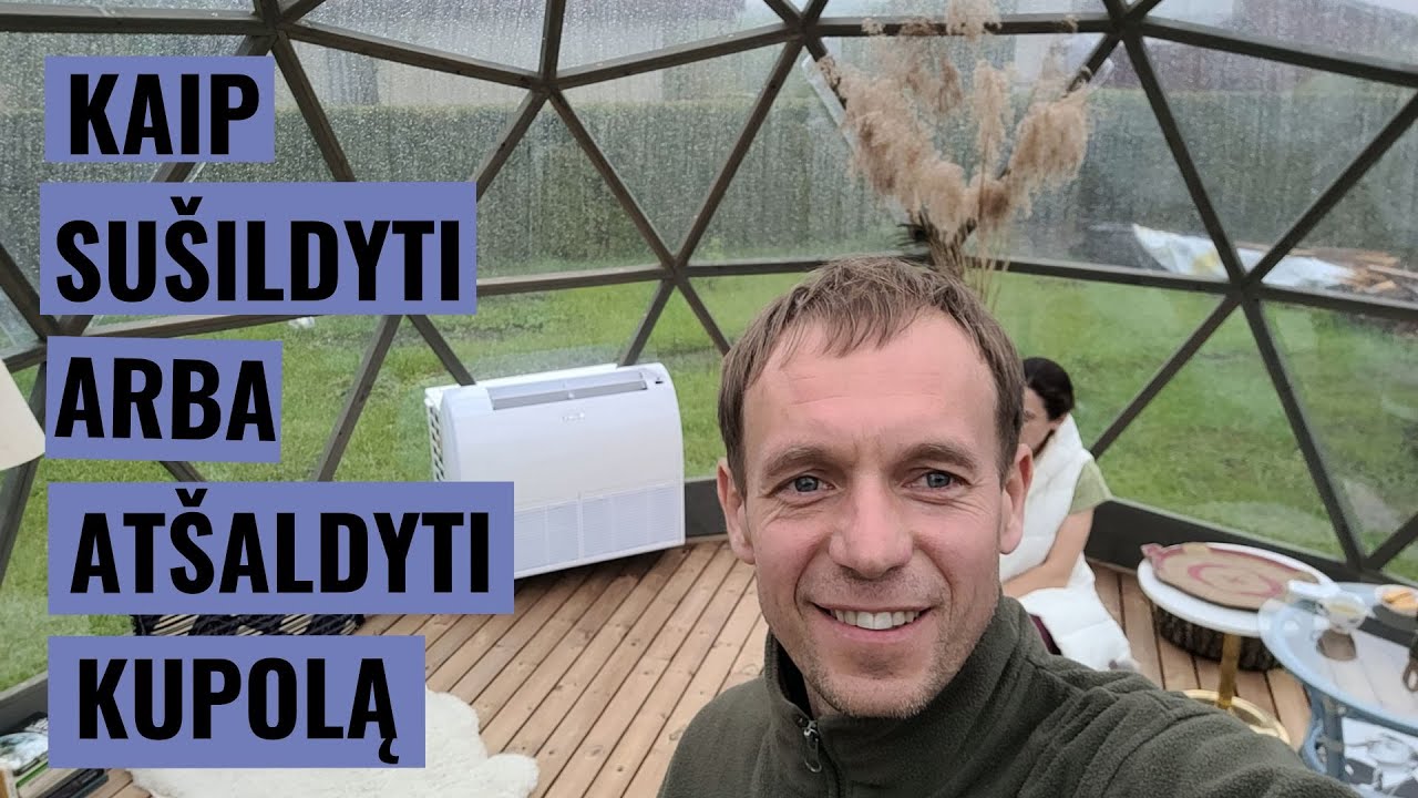 Kaip sušildyti arba atšaldyti kupolą