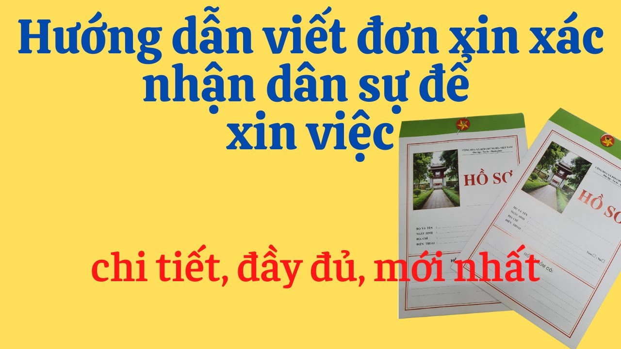 Cách viết đơn xin xác nhận dân sự trong hồ sơ xin việc mới nhất - Hướng dẫn chi tiết, đầy đủ, có mẫu