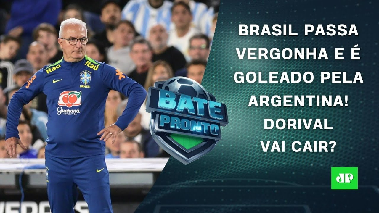 FIM DA LINHA PARA DORIVAL? Brasil é HUMILHADO pela Argentina e PASSA VERGONHA! | BATE-PRONTO
