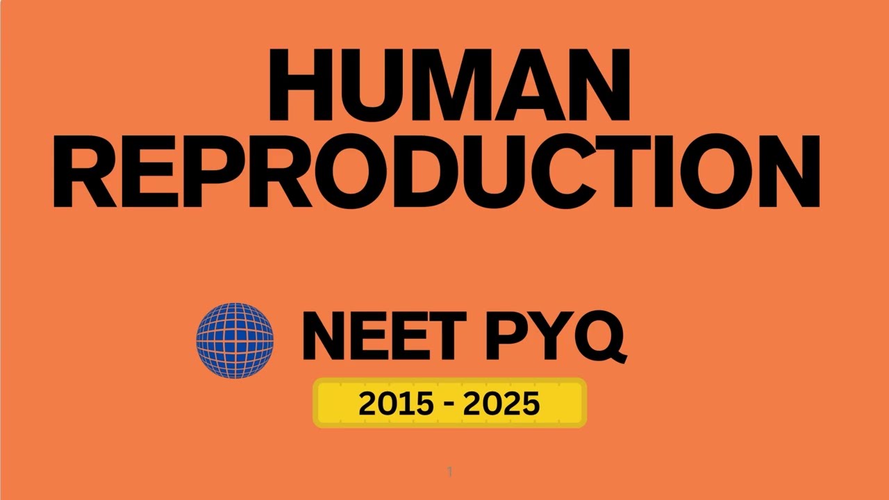 Human Reproduction | NEET PYQ 2015–2025 | 10 Years Questions | Class 12 Biology #neet2026 #neet