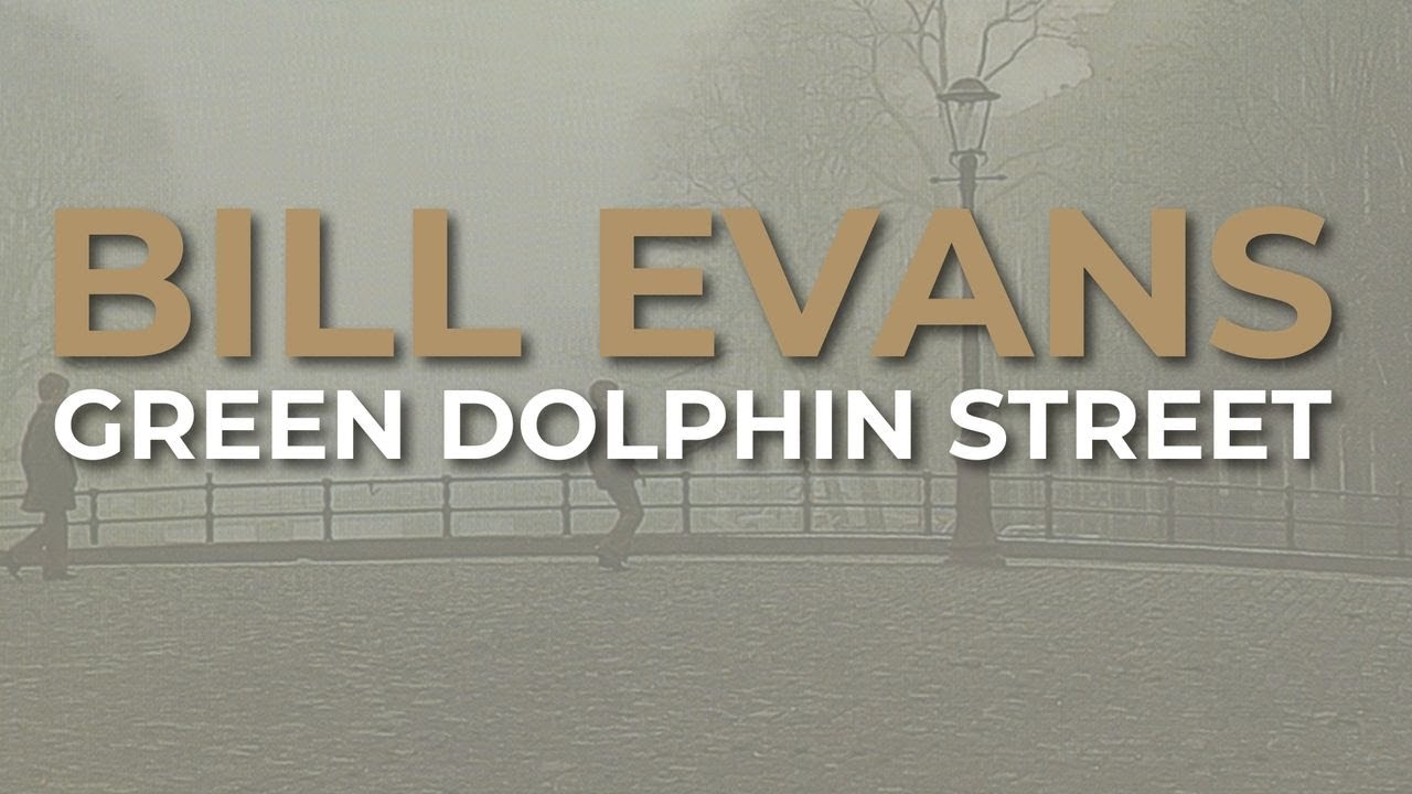 Bill Evans - Green Dolphin Street (Official Audio)