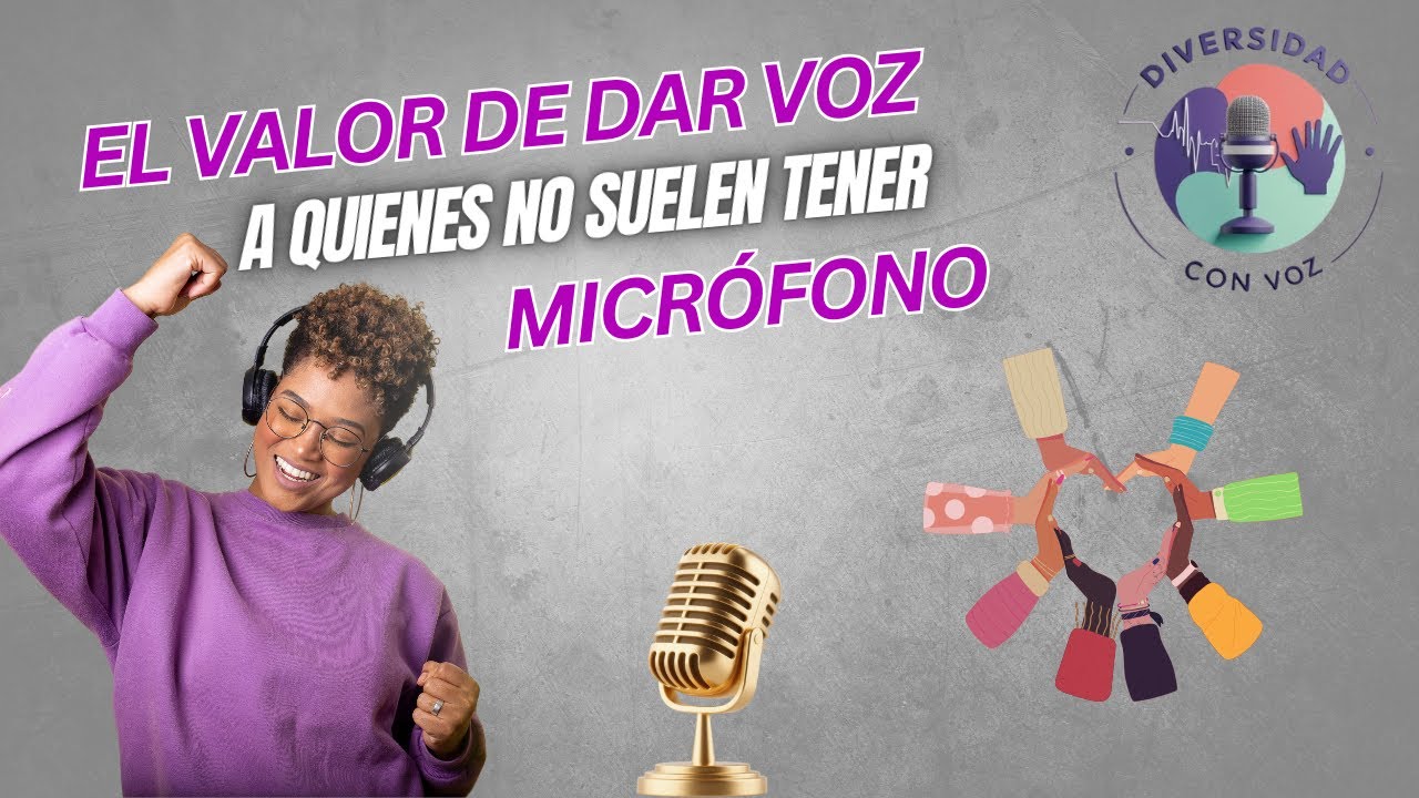 El valor de dar voz a quienes no suelen tener micrófono