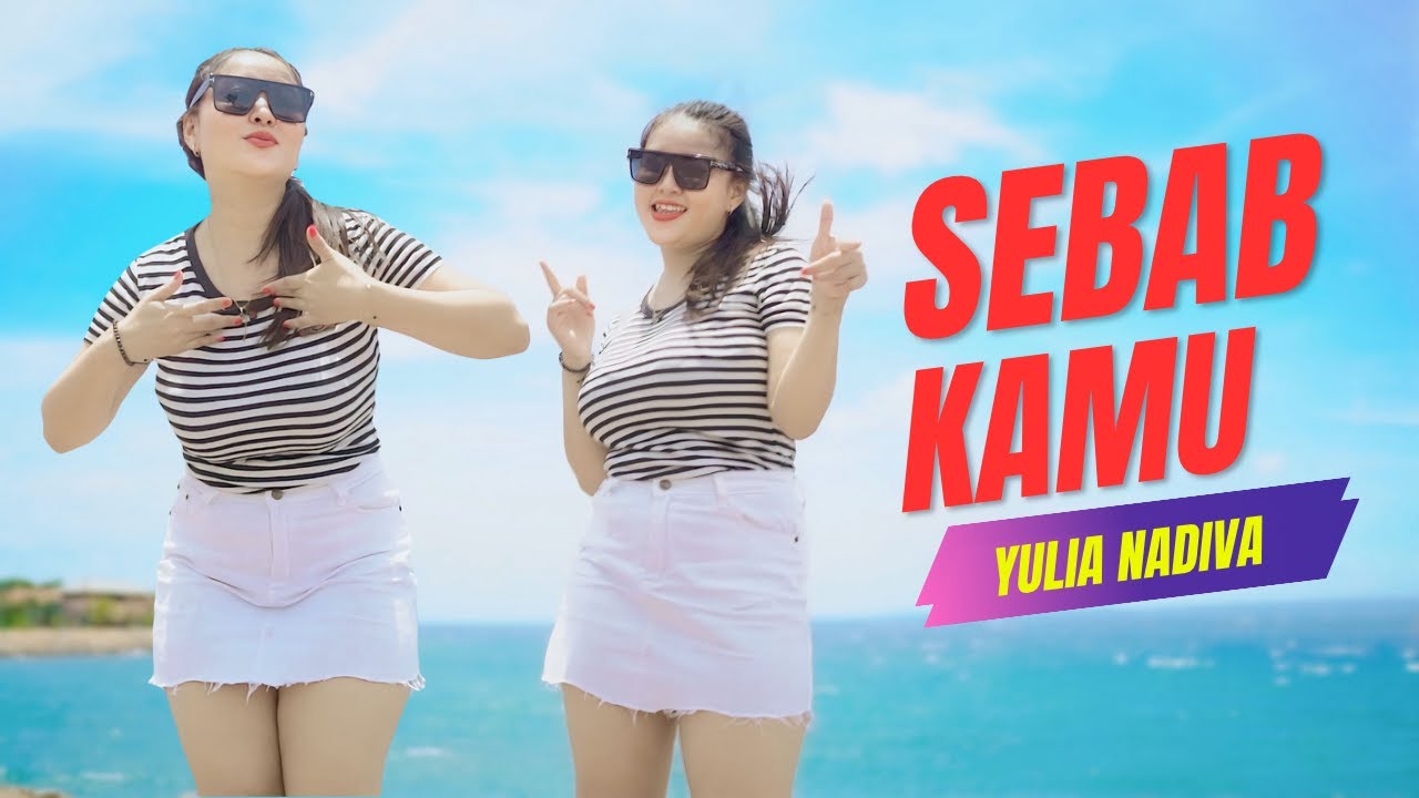 YULIA NADIVA - SEBAB KAMU (Music Remix Video version) kajaran musik