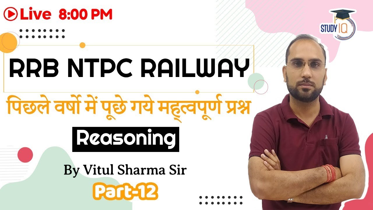 RRB NTPC Railway || Reasoning Class || part 12 || By Vitul Sir || By Study IQ