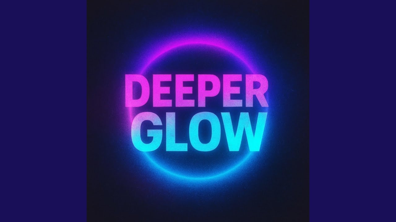 Deeper Glow