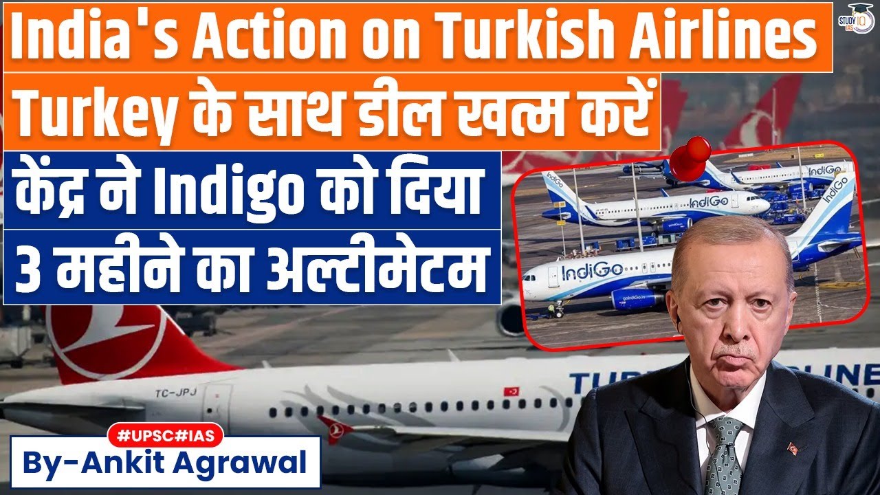 India cuts short Indigo’s Turkish aircraft lease pact | Ankit Agrawal Study IQ