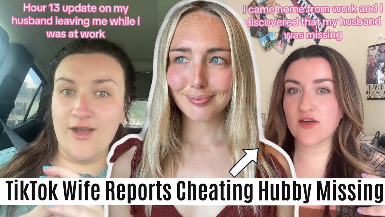 TikTok Wife Reports Cheating Husband Missing In Viral Affair Drama