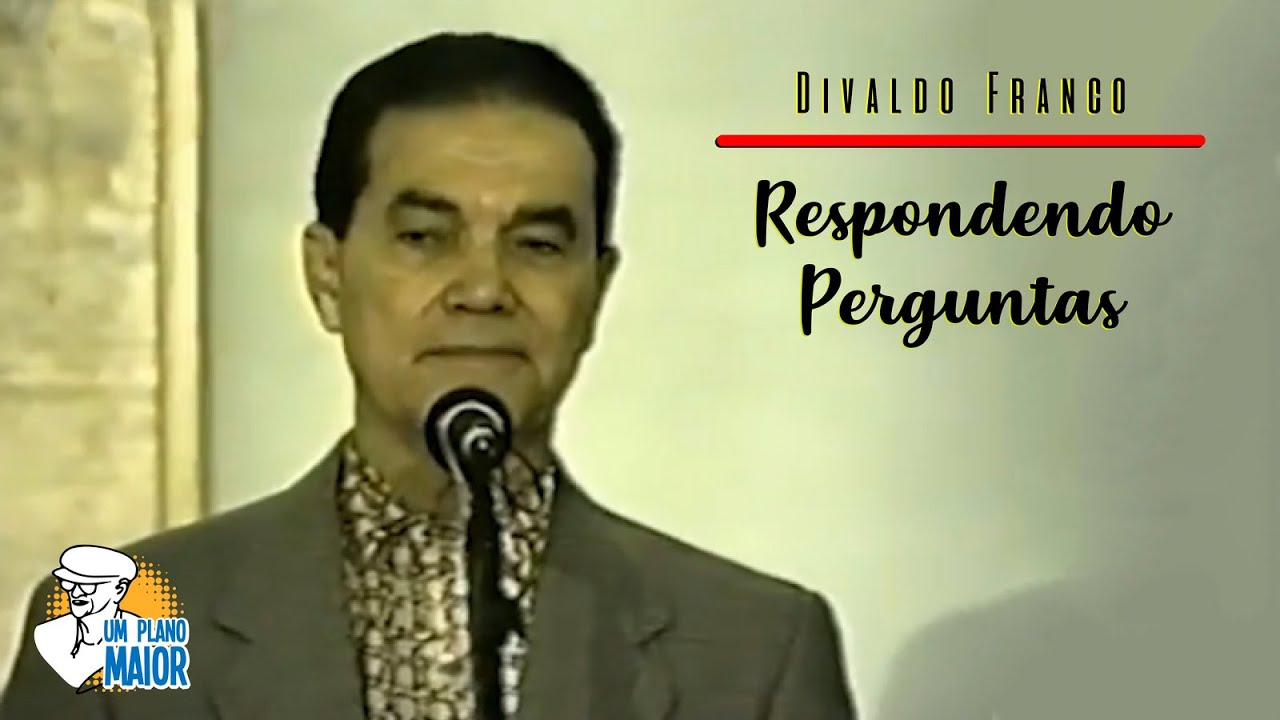 Divaldo Franco: Respondendo Perguntas