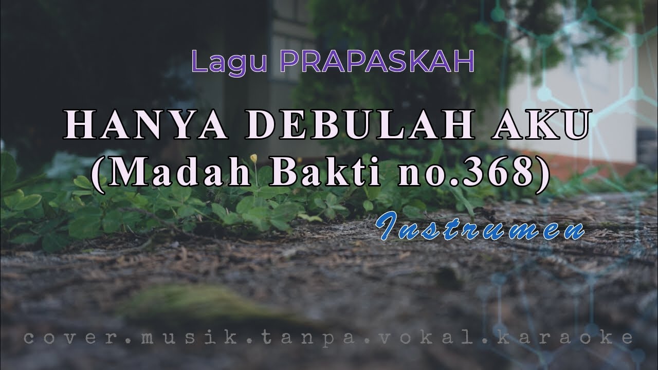 Hanya Debulah Aku (MB no.368) / Cover/Instrumen/Musik/Lagu Prapaskah/Tanpa Vokal/Karaoke