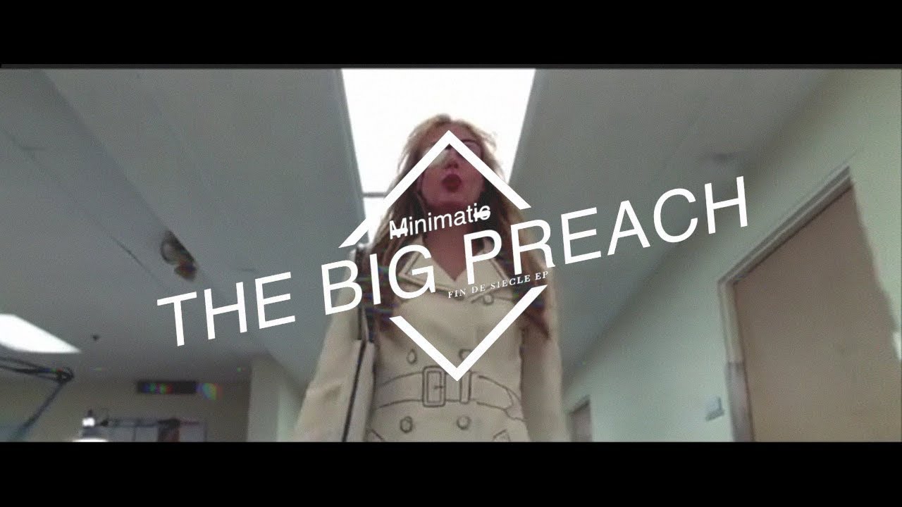 Minimatic - The Big Preach (Official Video)