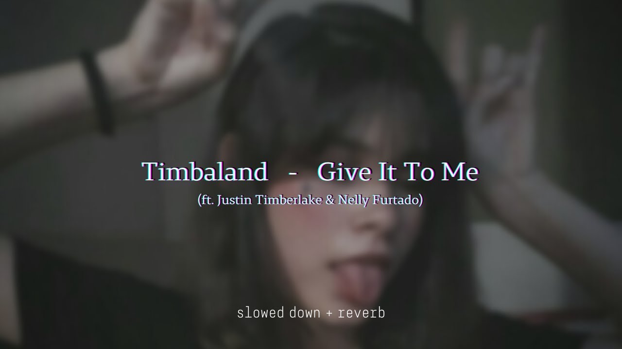Timbaland - Give It To Me (ft. Justin Timberlake & Nelly Furtado) {slowed + reverb}