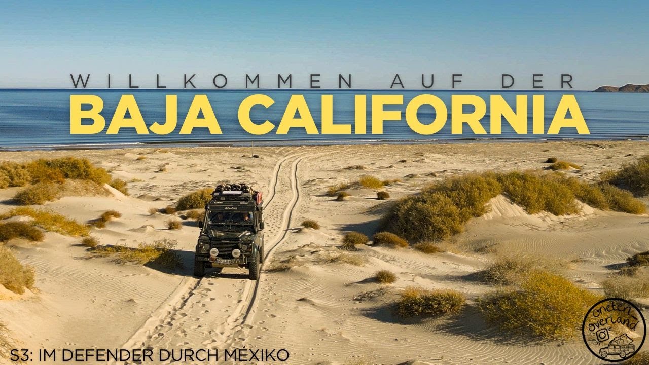 🇲🇽 Viva Mexiko! | Overlanding im Defender auf der Baja! Grenzübergang Tecate leicht gemacht! |S3F1