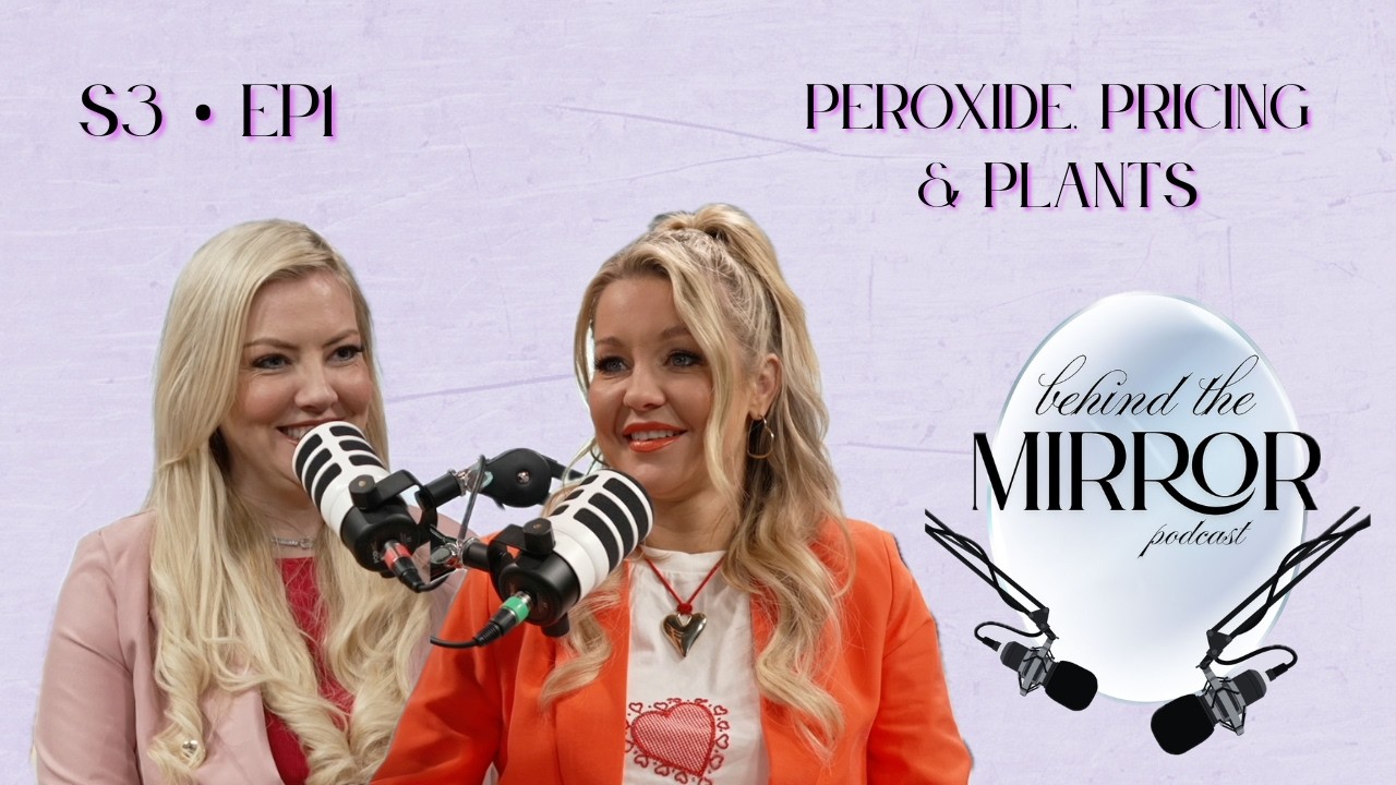 S3 EP1: Peroxide, Pricing & Plants | Behind The Mirror Podcast