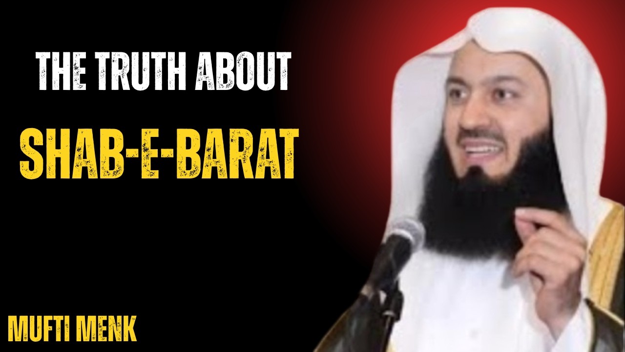 15th Night of Shaban (Shab-e-Barat) Explained | Powerful Islamic Reminder by Mufti Menk 🌙🤲